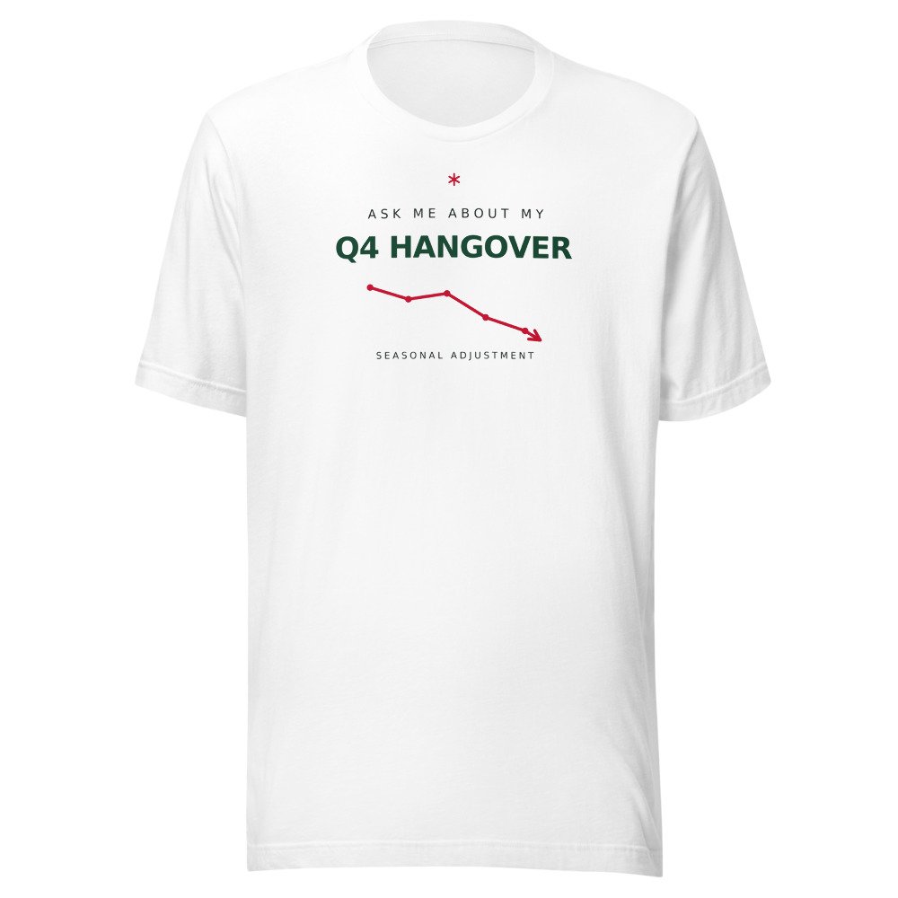 Ask me about my Q4 hangover. Classic Tee in White