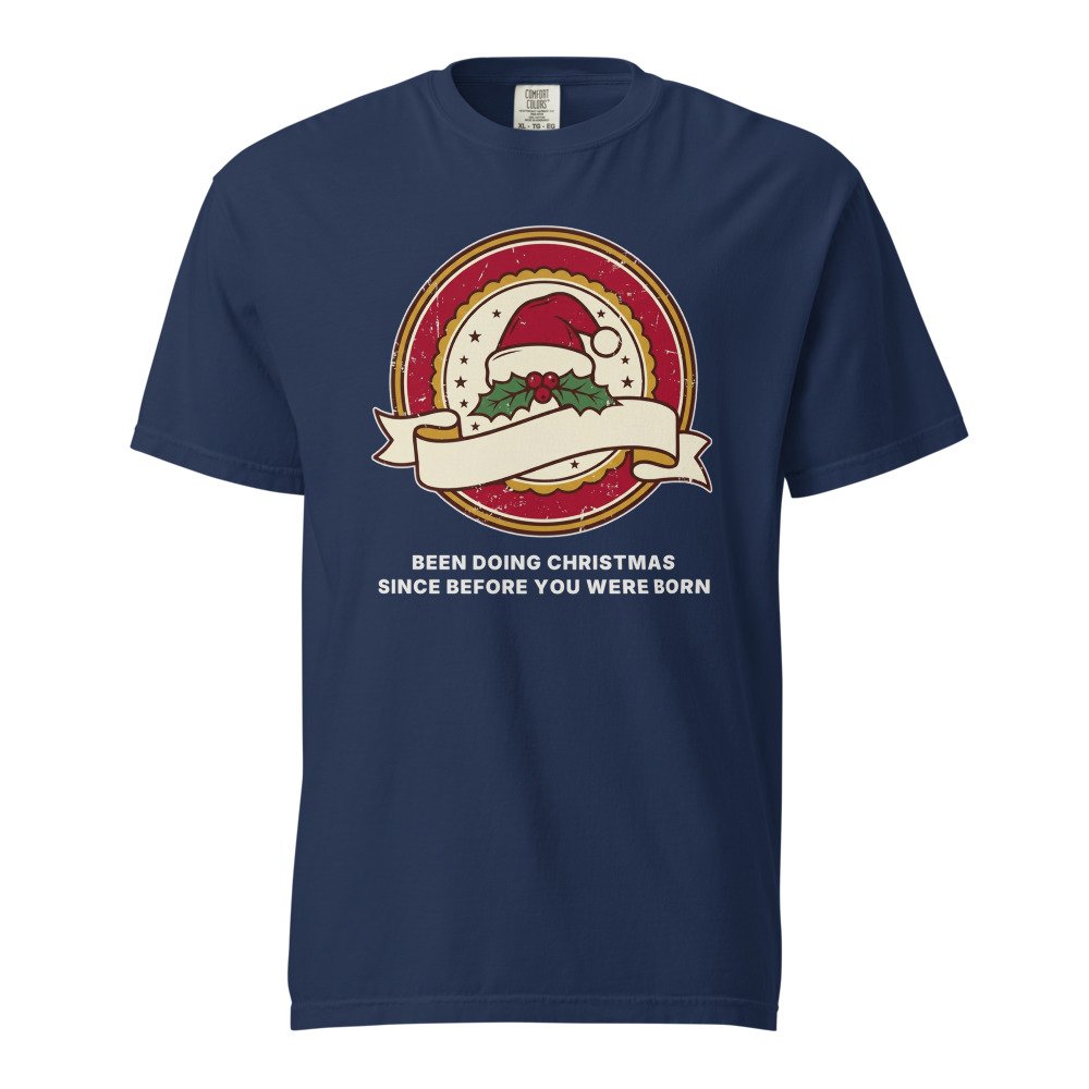 Been doing Christmas since before you were born. Heavyweight Tee in True Navy