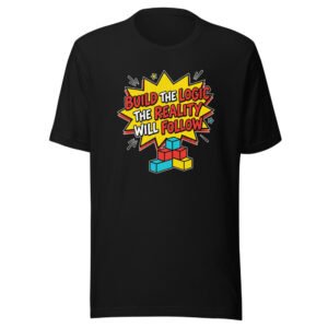 Build the Logic. The Reality will follow Classic Tee in Black