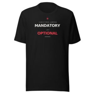 Christmas jumper: mandatory. Joy: optional. Classic Tee in Black