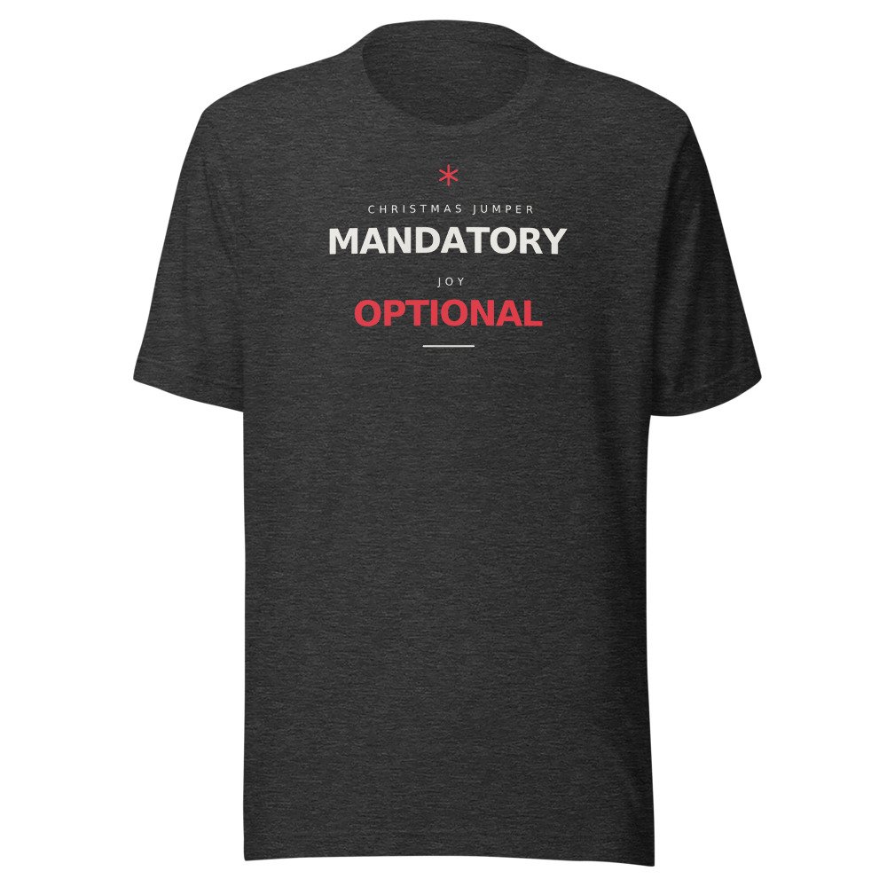 Christmas jumper: mandatory. Joy: optional. Classic Tee in Dark Grey Heather