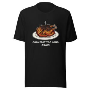 Cooked it too long. Again. Classic Tee in Black