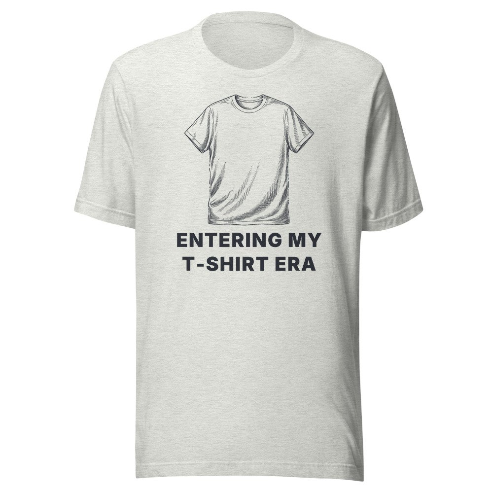 Entering my T-shirt Era Classic Tee in Ash