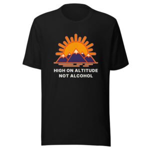 High on Altitude, Not Alcohol Classic Tee in Black