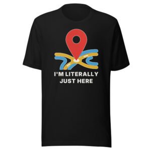 I'm Literally Just Here Classic Tee in Black