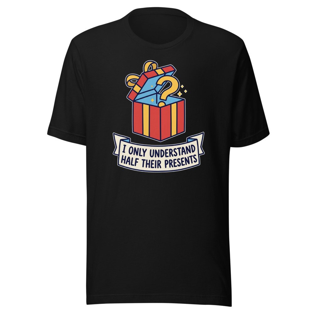 I only understand half their presents. Classic Tee in Black