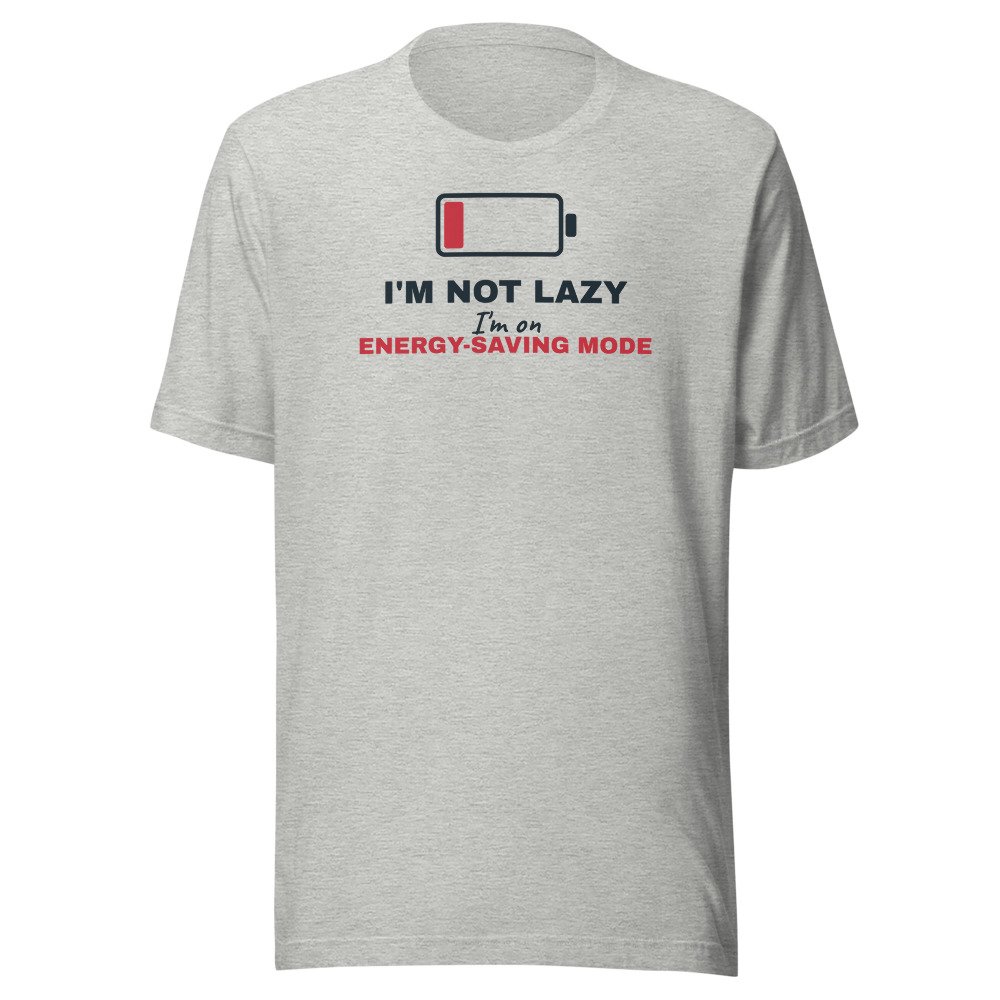 I'm not lazy, I'm on energy-saving mode. Classic Tee in Athletic Heather