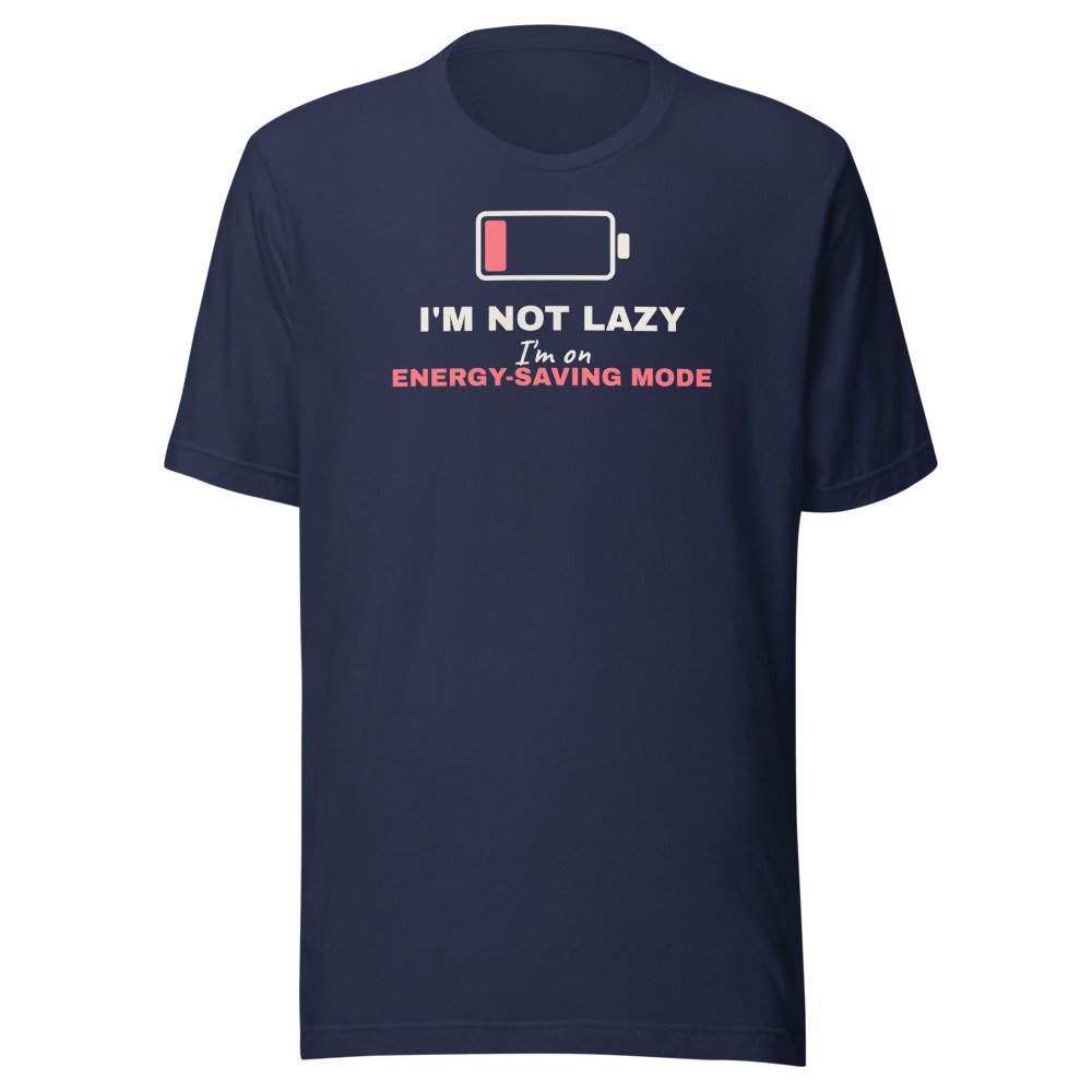 I'm not lazy, I'm on energy-saving mode. Classic Tee in Navy