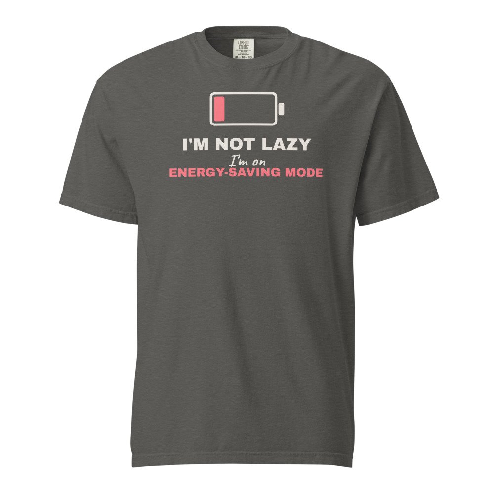 I'm not lazy, I'm on energy-saving mode. Heavyweight Tee in Pepper