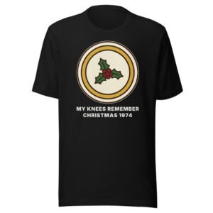 My knees remember Christmas 1974. Classic Tee in Black