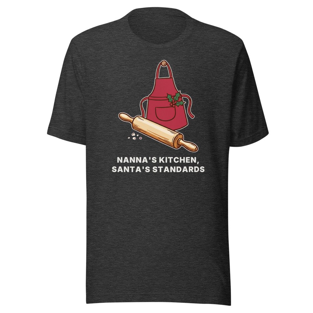 Nanna's kitchen, Santa's standards. Classic Tee in Dark Grey Heather