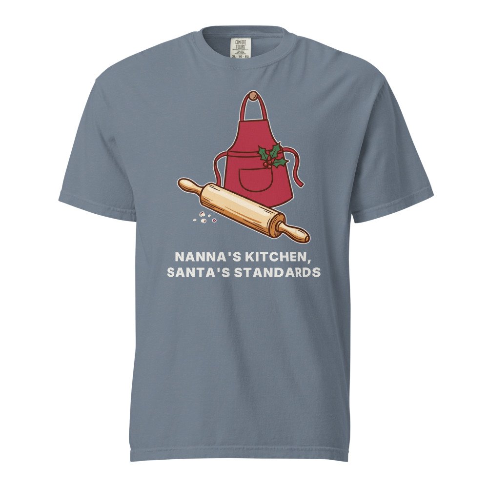 Nanna's kitchen, Santa's standards. Heavyweight Tee in Blue Jean