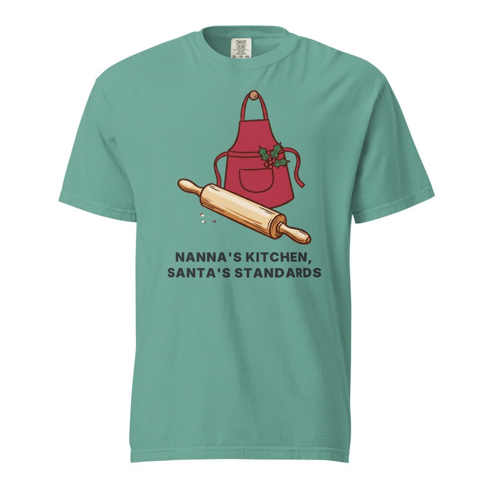 Nanna's kitchen, Santa's standards. Heavyweight Tee in Seafoam