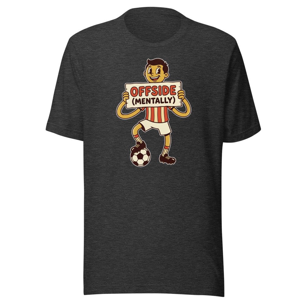 Offside (Mentally) Classic Tee in Dark Grey Heather