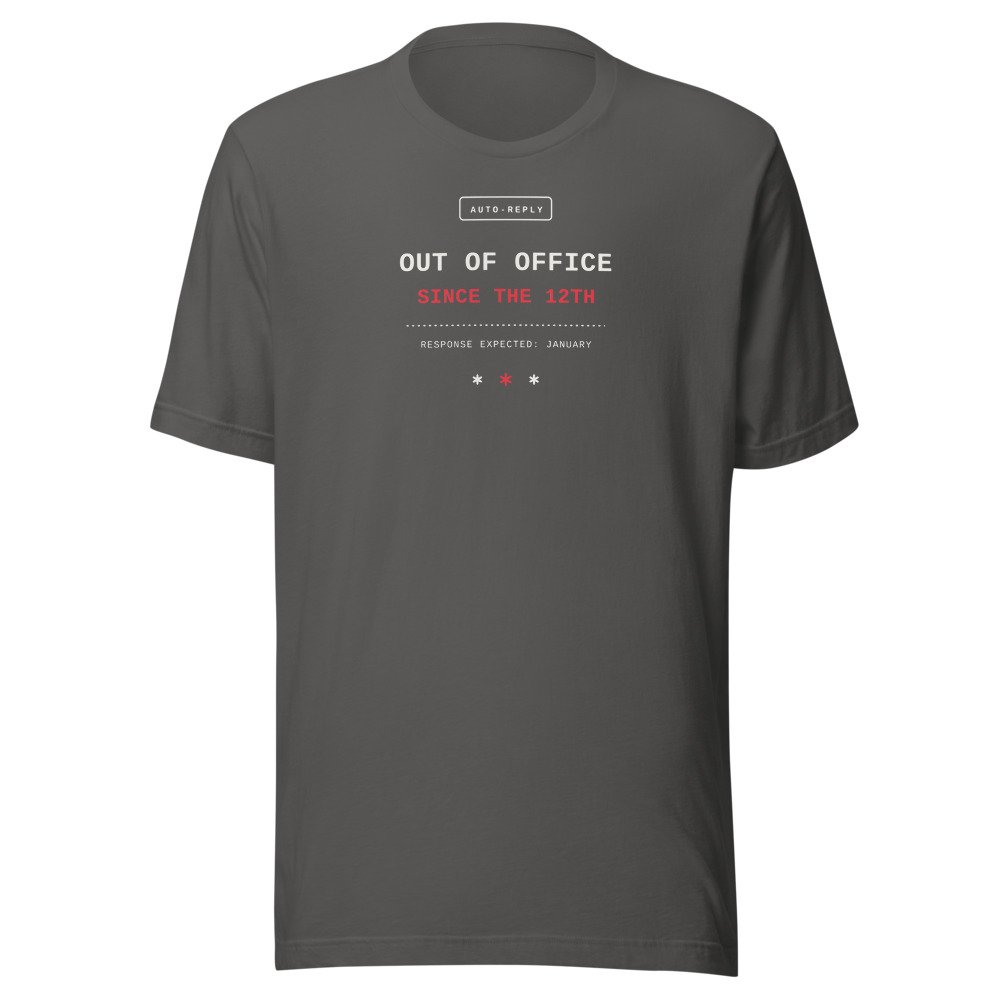 Out of office since the 12th. Classic Tee in Asphalt