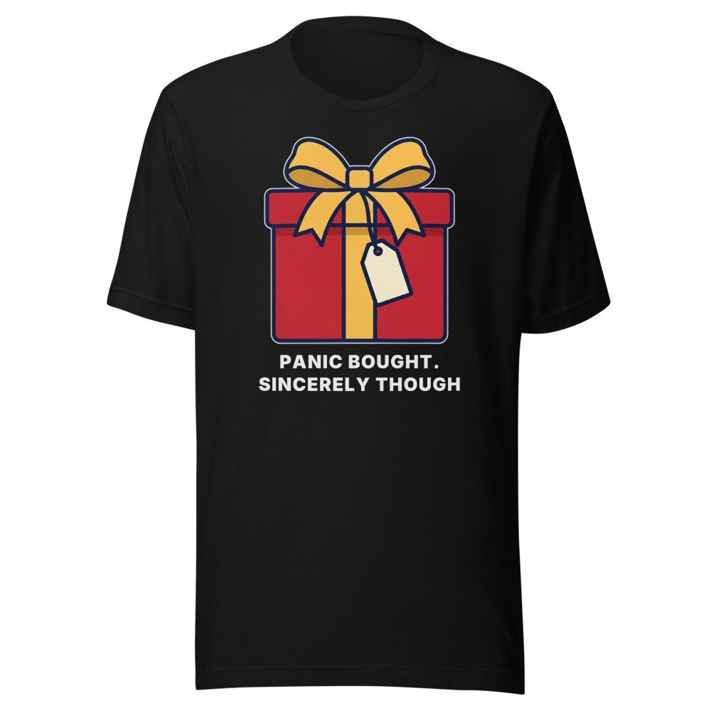 Panic bought. Sincerely though. Classic Tee in Black