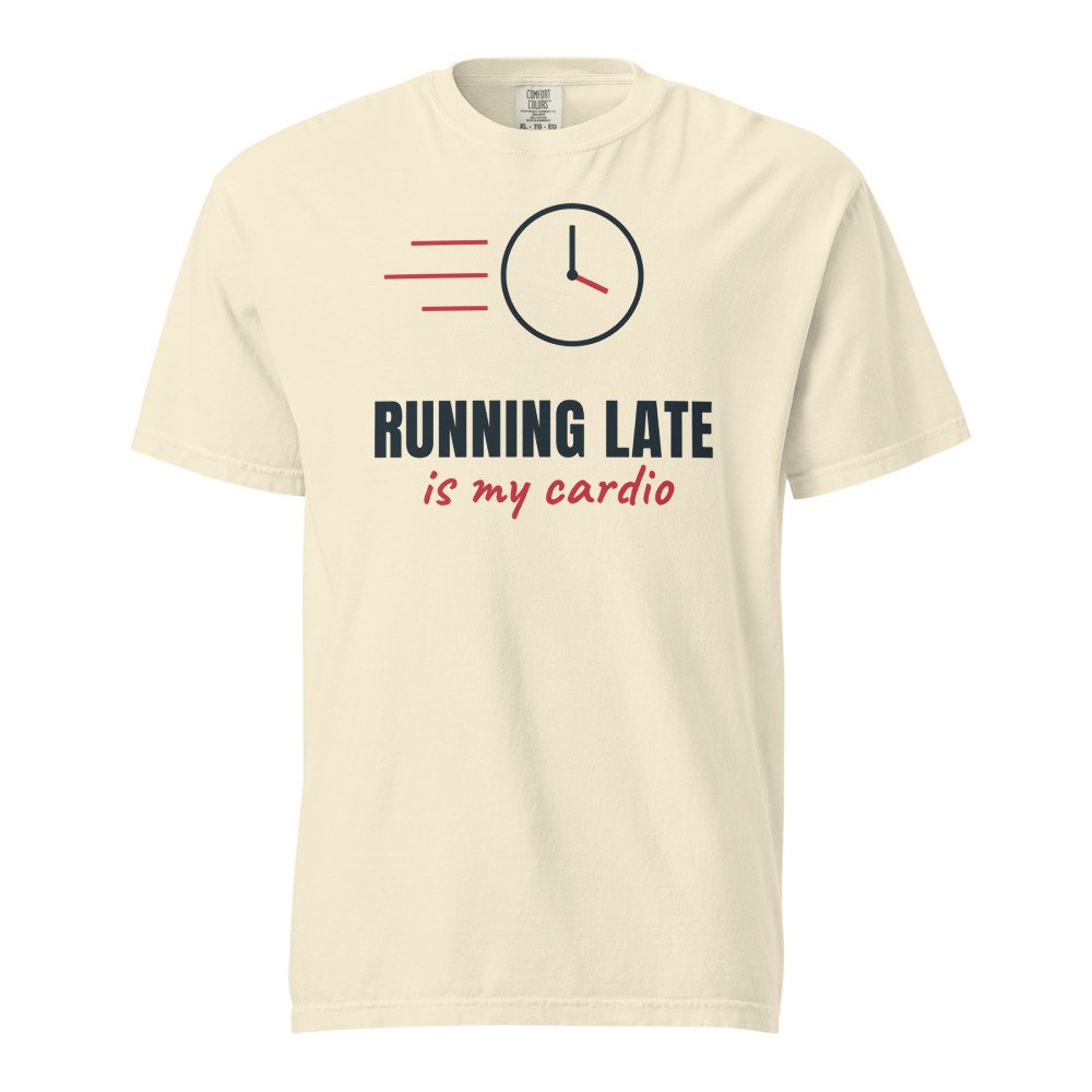 Running late is my cardio. Heavyweight Tee in Ivory