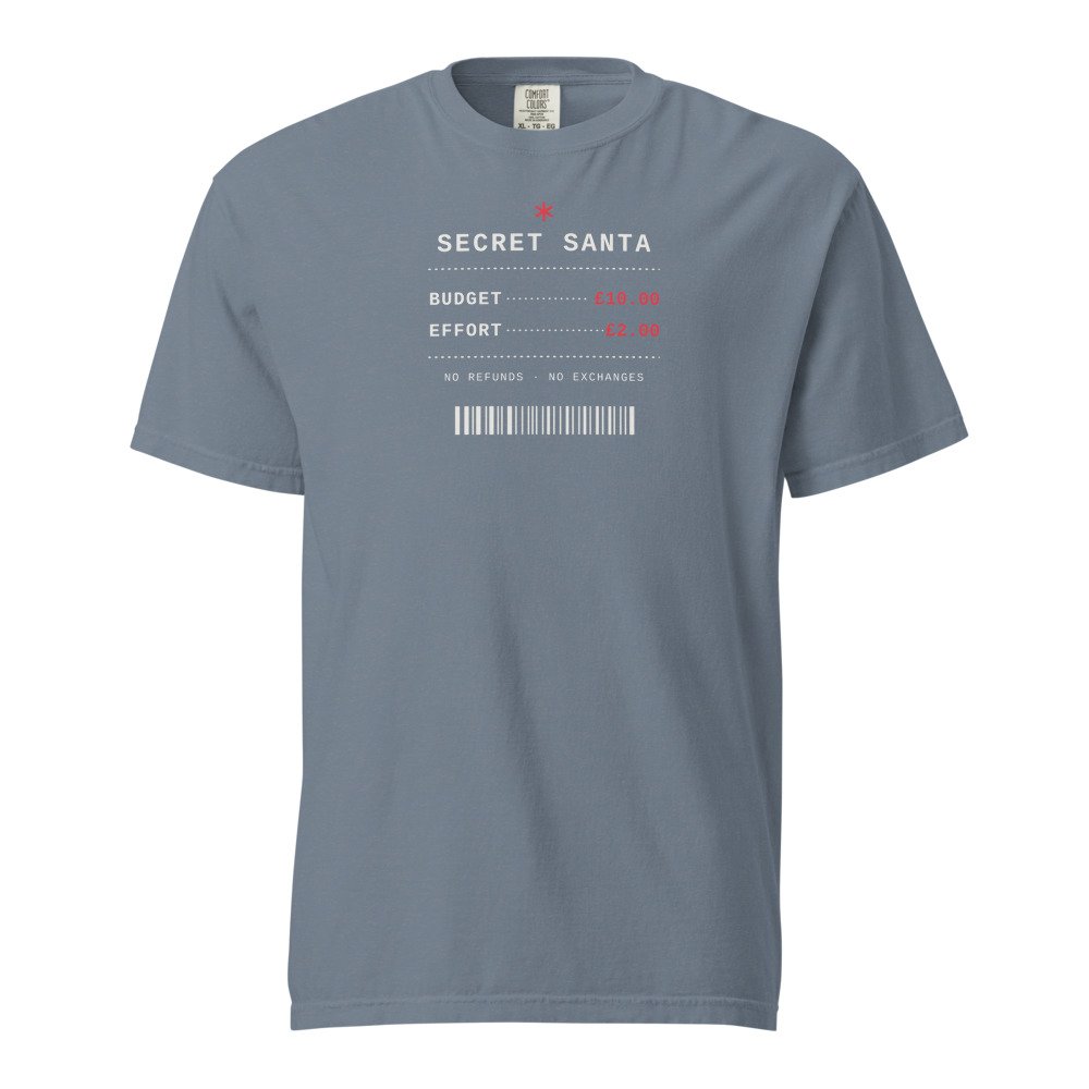 Secret Santa: budget £10, effort £2. Heavyweight Tee in Blue Jean