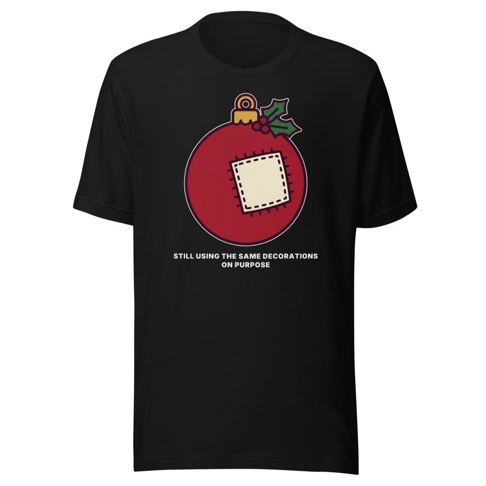 Still using the same decorations. On purpose. Classic Tee in Black