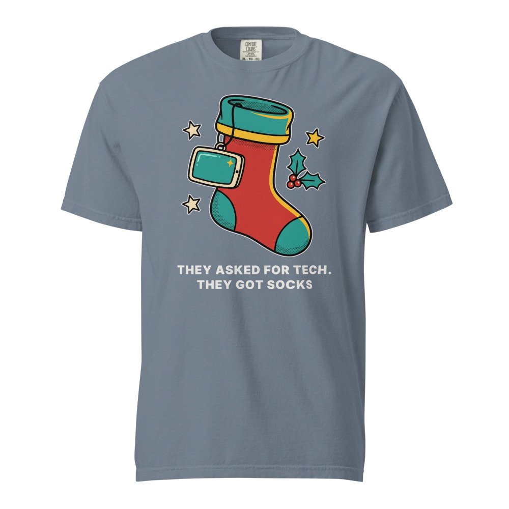 They asked for tech. They got socks. Heavyweight Tee in Blue Jean
