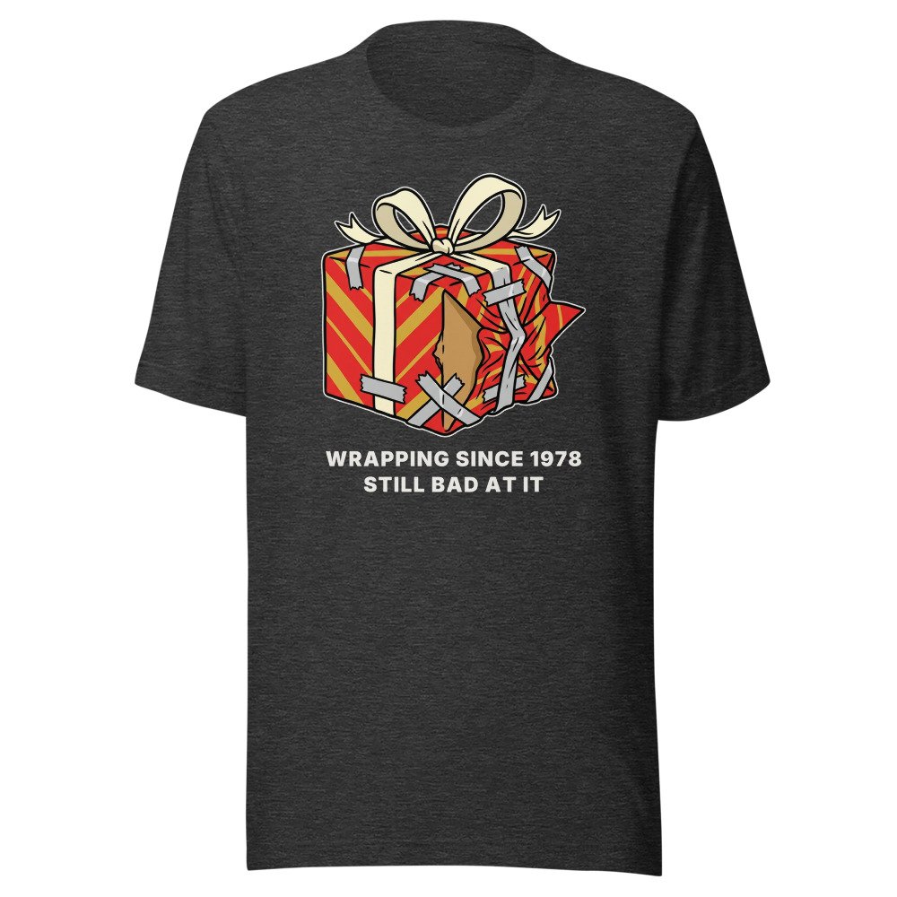 Wrapping since 1978. Still bad at it. Classic Tee in Dark Grey Heather