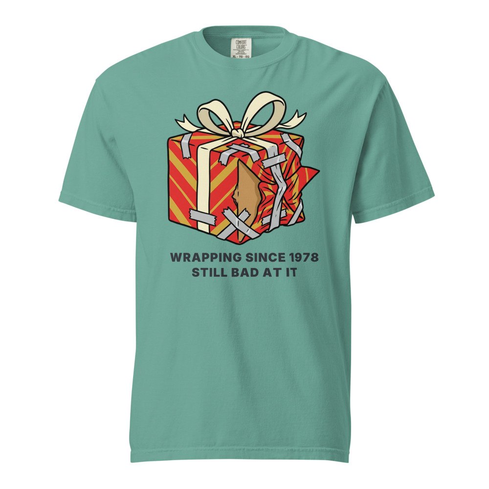 Wrapping since 1978. Still bad at it. Heavyweight Tee in Seafoam