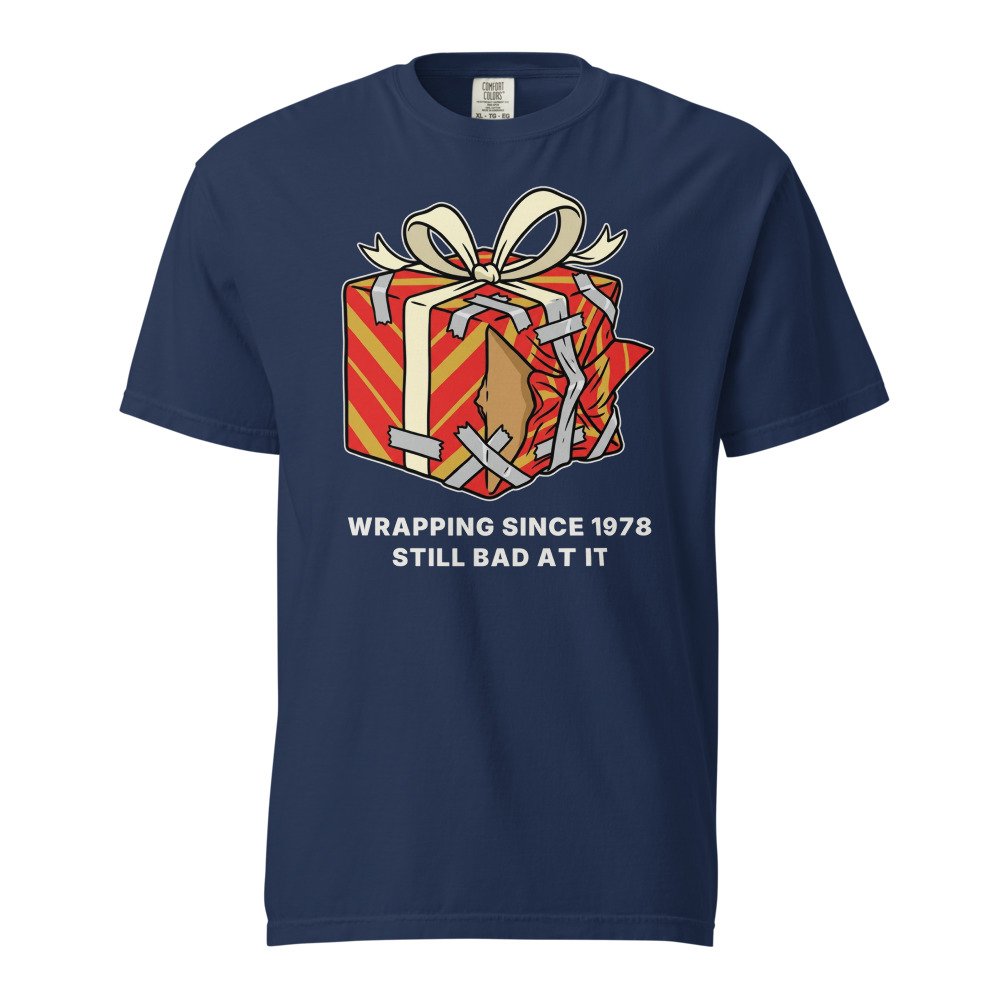 Wrapping since 1978. Still bad at it. Heavyweight Tee in True Navy